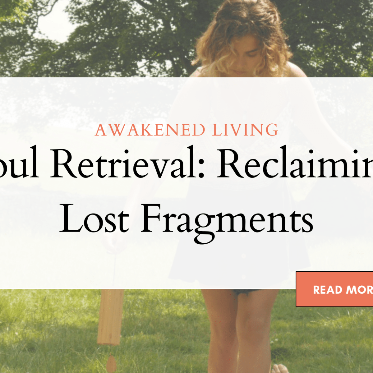 Soul Retrieval: Reclaiming Lost&nbsp;Fragments